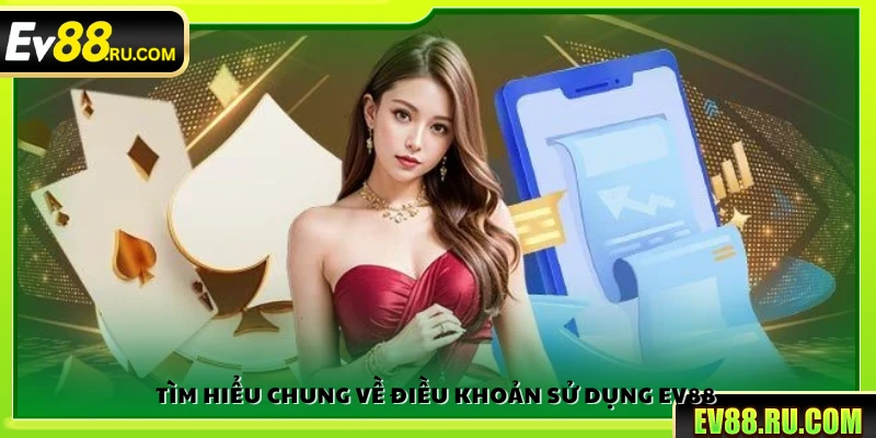 Điều khoản sử dụng 1 Giới thiệu chung về điều khoản sử dụng tại Ev88