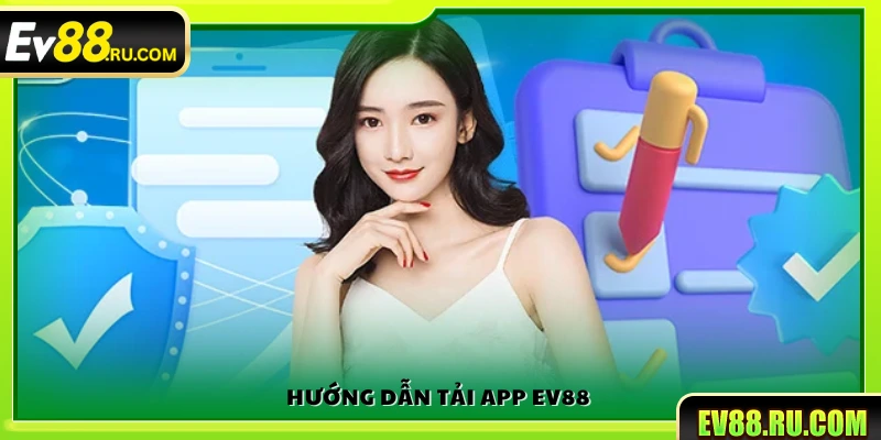 Hướng dẫn cài đặt app Ev 88