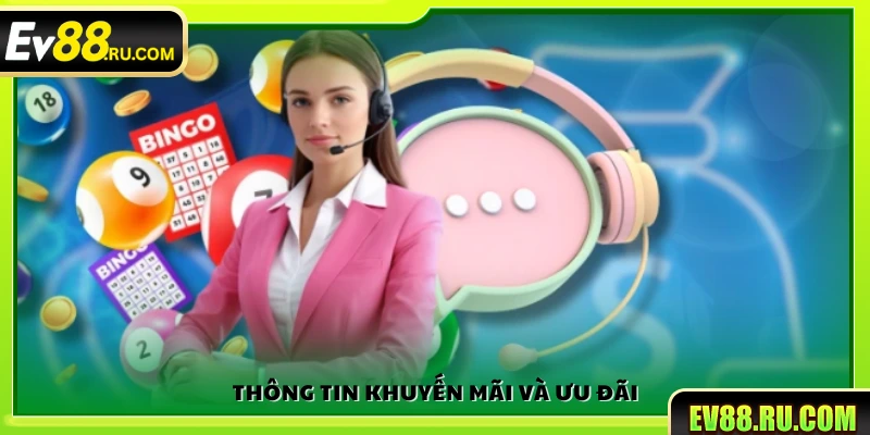Liên hệ Ev88 3 Các ưu đãi và chương trình khuyến mãi