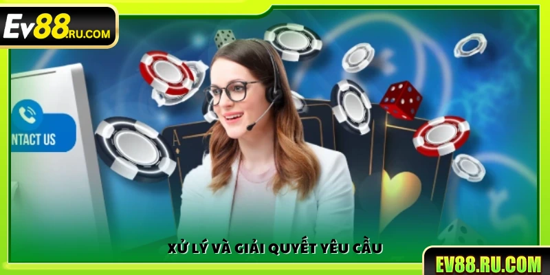 Liên hệ Ev88 4 Quy trình giải quyết yêu cầu và khiếu nại khi liên hệ Ev88