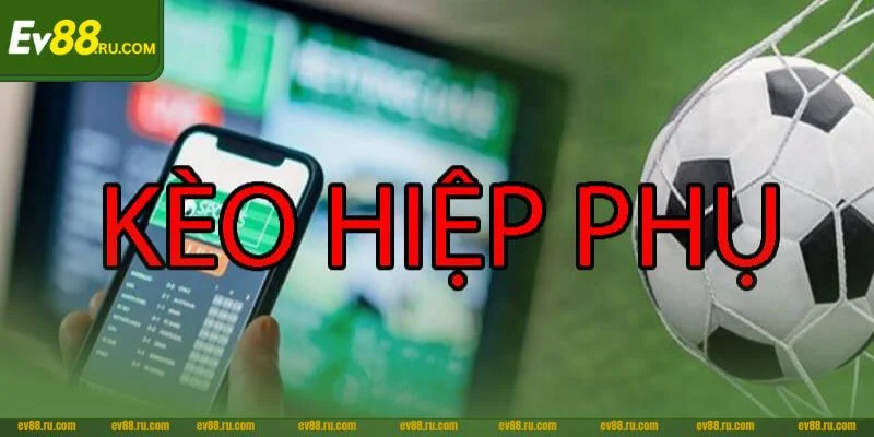 Kèo Hiệp Phụ Là Gì? Khám Phá 3+ Kinh Nghiệm Soi Kèo Bất Bại 2 Cá độ với kèo Extra Time được bet thủ tại EV88 yêu thích.