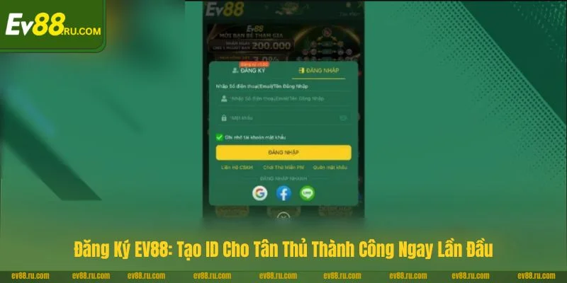 Đăng Ký EV88: Tạo ID Cho Tân Thủ Thành Công Ngay Lần Đầu 2 Đăng Ký EV88: Tạo ID Cho Tân Thủ Thành Công Ngay Lần Đầu